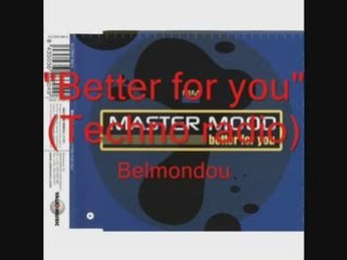 Master Mood:"Better for you"(Techno radio)