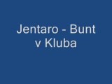 Jentaro - Bunt v Kluba