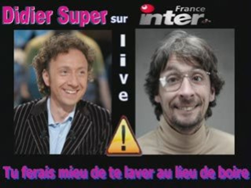 Didier Super - Tu ferais mieu de te laver au lieu de boire