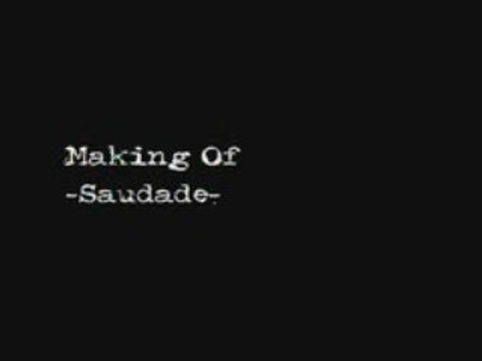 Making Of -SAUDADE-