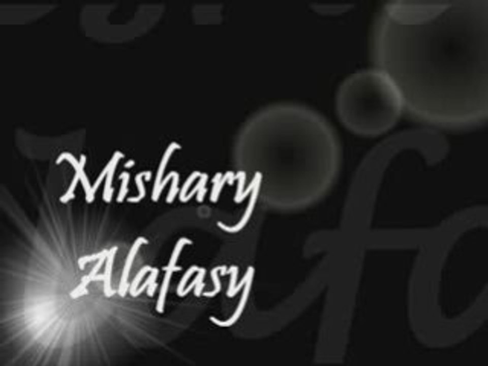 chants islamique  cheikh Mishary Rashid Alafasy