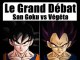 San Goku contre Vegeta    (Le Grand Débat  EP1)