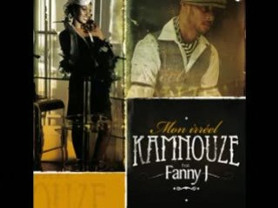 Kamnouze feat Fanny J - Mon irréel