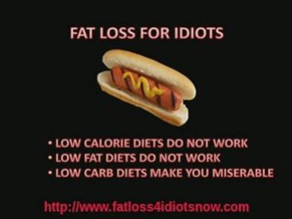 Fat Loss For Idiots, Quick Fat Loss Now,Start Fat Loss Now