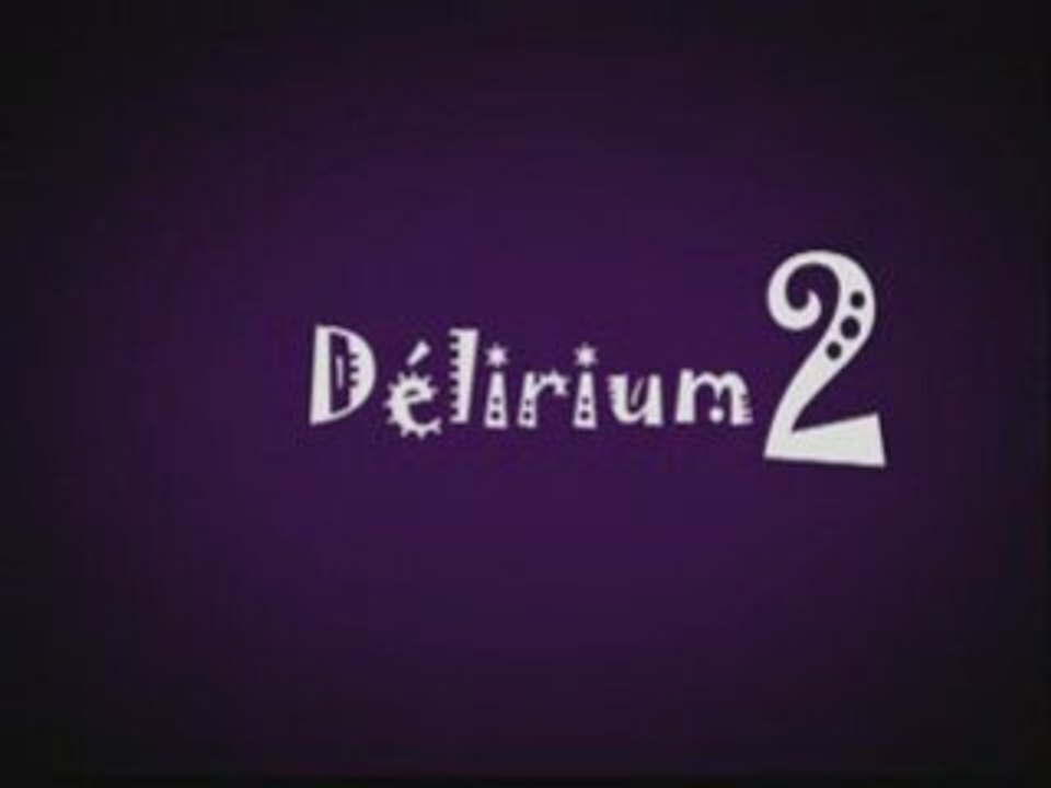 Délirium 2 !