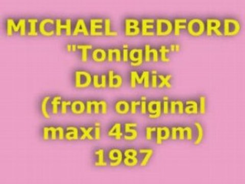 MICHAEL BEDFORD Tonight Dub Mix 1987