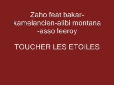 Zaho feat kamelancien , bakar ... toucher les etoiles