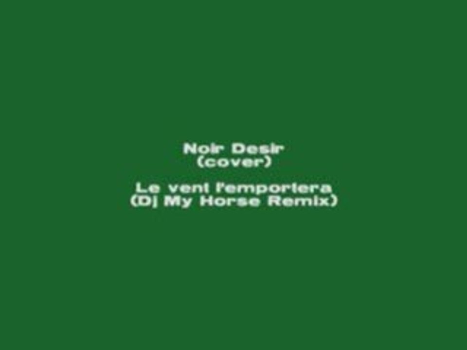 Le vent l'emportera - Dj My Horse remix (Noir desir cover)