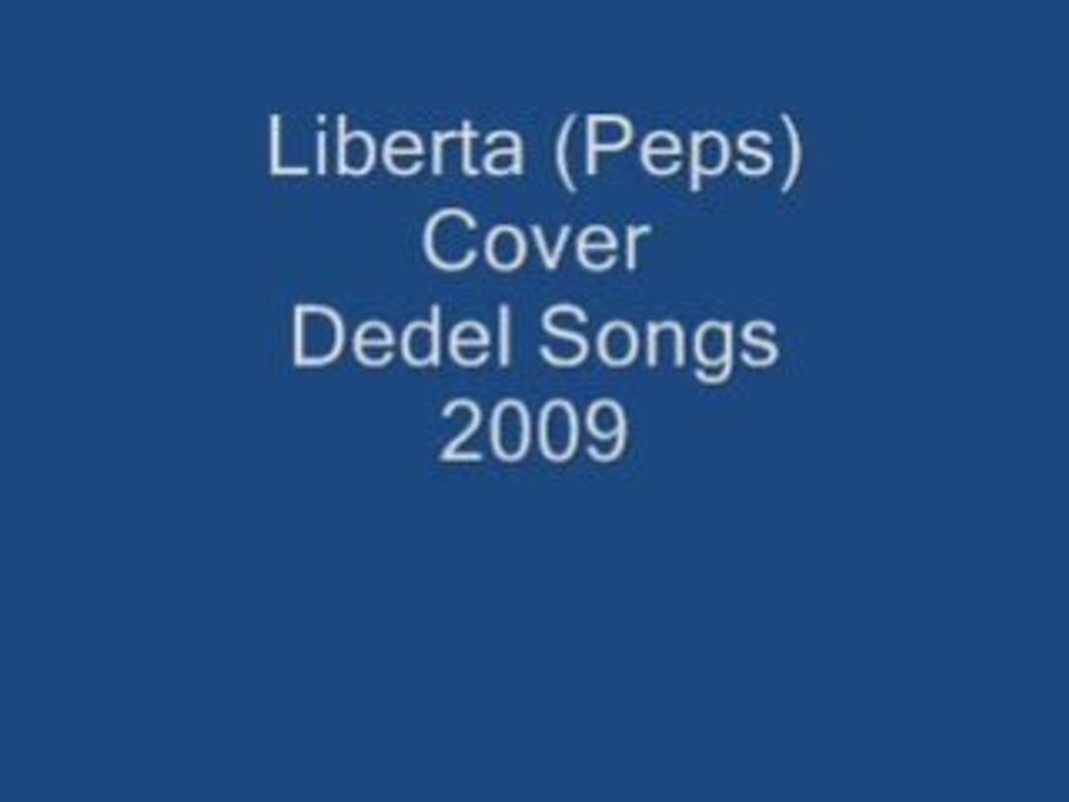 liberta (Peps) cover Dedel Songs