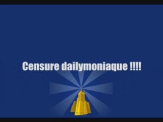 CENSURE DAILYMONIAQUE envers la VERITE.