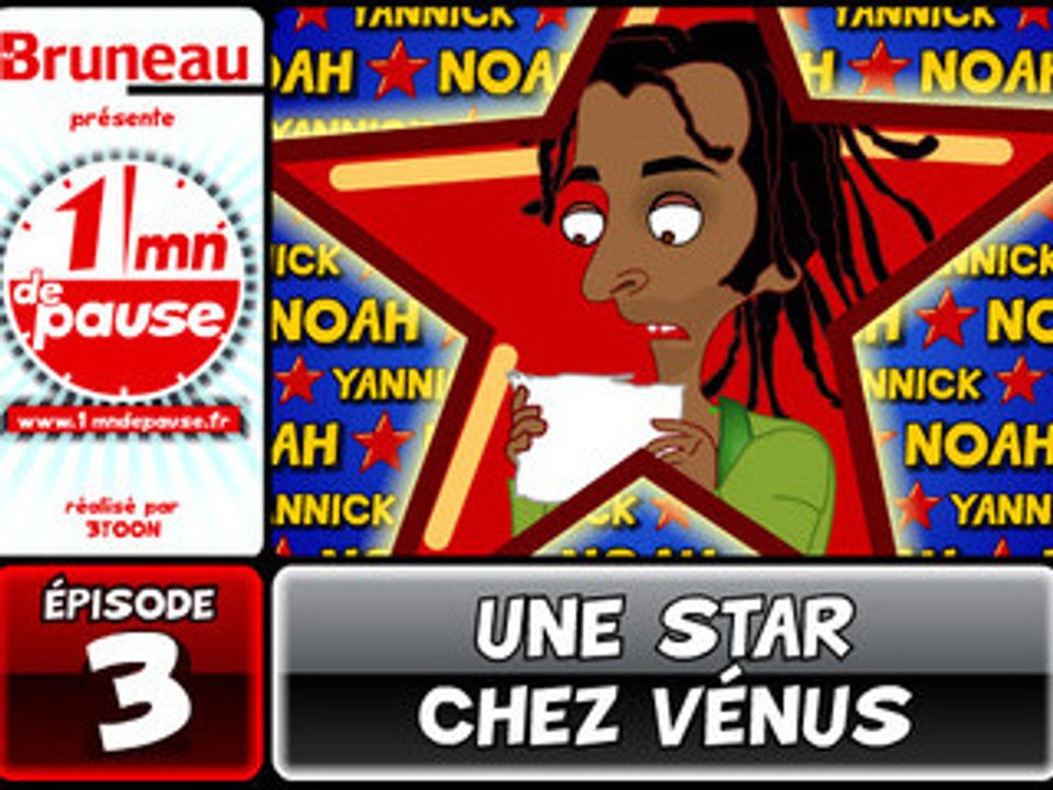 1 minute de pause - Episode 3 - Une Star chez Venus