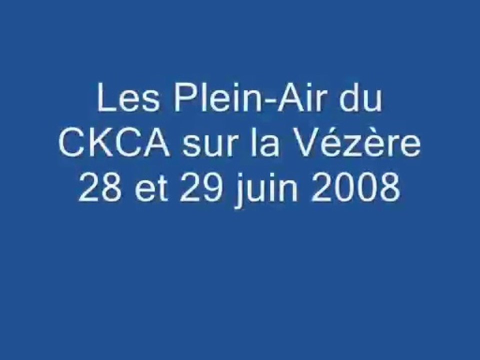 La Vézère 28 & 29 juin 2008 - Club de kayak d'Acigné