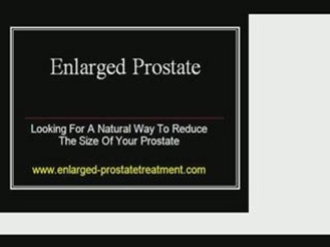 Prostate side effects/enlarged prostate treatment
