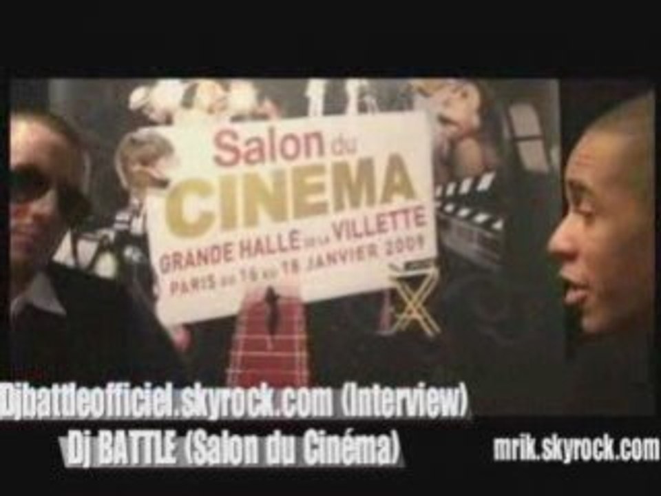 Dj Battle en interview pour mrik.skyrock.com (salon du ciné)