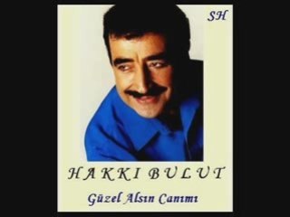 Güzel alsın canımı hakkı bulut
