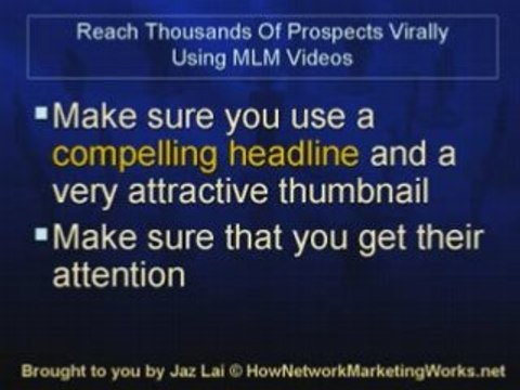 Reach Thousands Of Prospects Virally Using MLM Videos