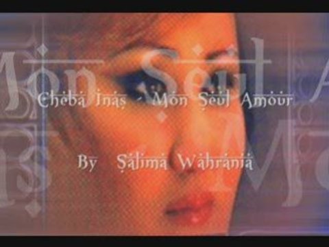 Cheba Inas - Mon Seul Amour