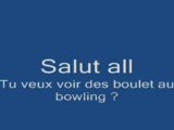 Bowling entre pote / boulet