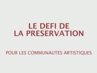 Le défi de la préservation pour les communautés artistiques