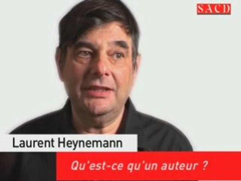 Laurent Heynemann : qu'est-ce qu'un auteur ?