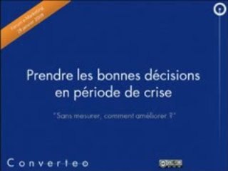 Prendre les bonnes décisions en période de crise