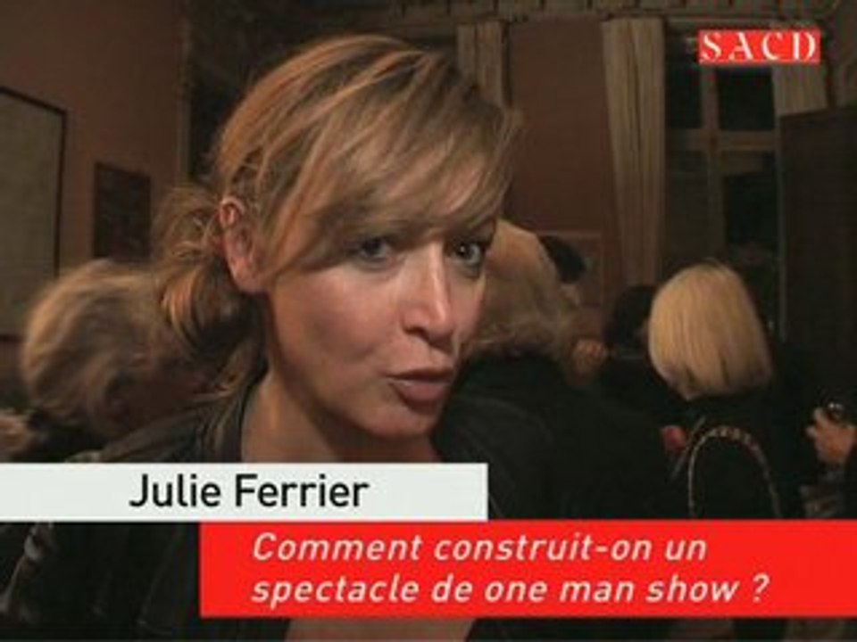 Julie Ferrier : construire un spectacle de one man show