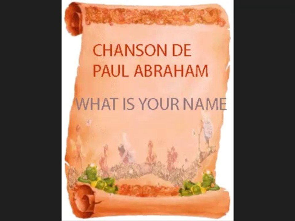 Paul Abraham - What is your name