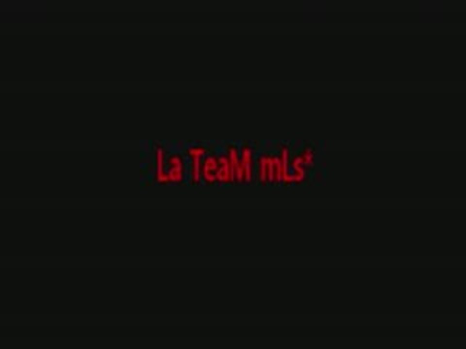 Bientot Video De la Team mLs*