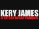 [EXCLU] KERY JAMES - Le Retour du Rap Français [EXCLU]