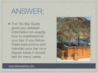 Building a Tiki Bar : Can it withstand snow and ice?