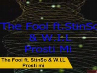 The Fool ft. StinSo & W.I.L-Prosti Mi