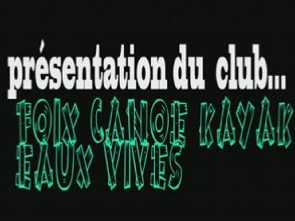 FOIX CANOE KAYAK EAUX VIVES - présentation Philippe CALMETTE