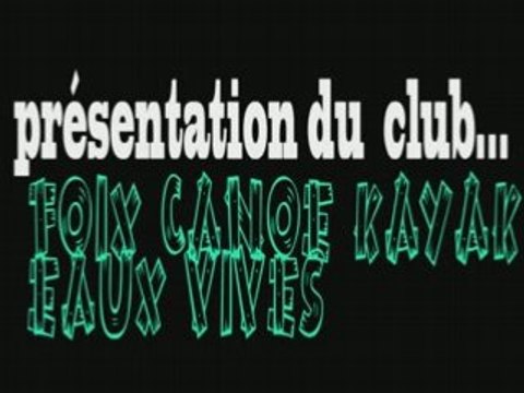 FOIX CANOE KAYAK EAUX VIVES - présentation Philippe CALMETTE