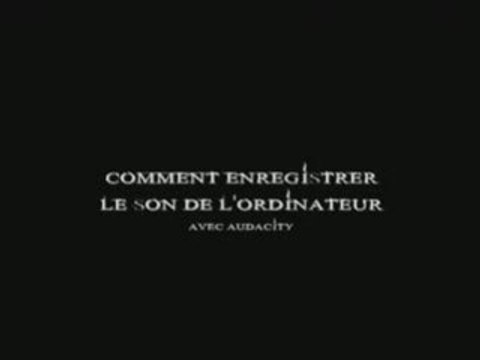 [TUTORIEL] Comment enregistrer le Son de l'ordinateur