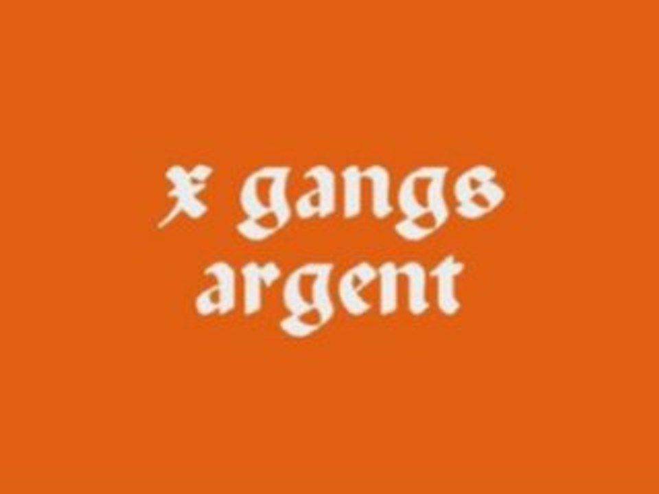 X gangs ARgent