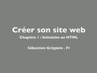 Créer son site web : Tuto 1, introduction au HTML