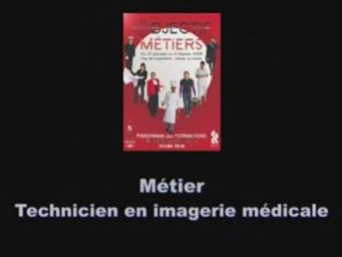 Objectif métiers - Technicien en imagerie médicale