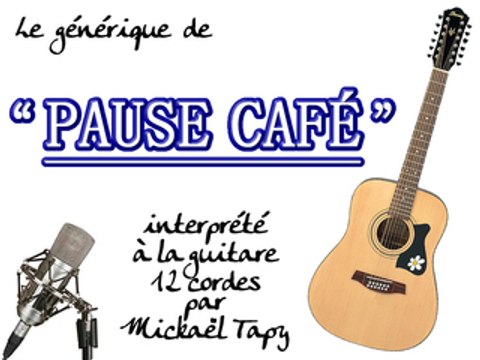 Pause café (générique à la guitare 12 cordes)