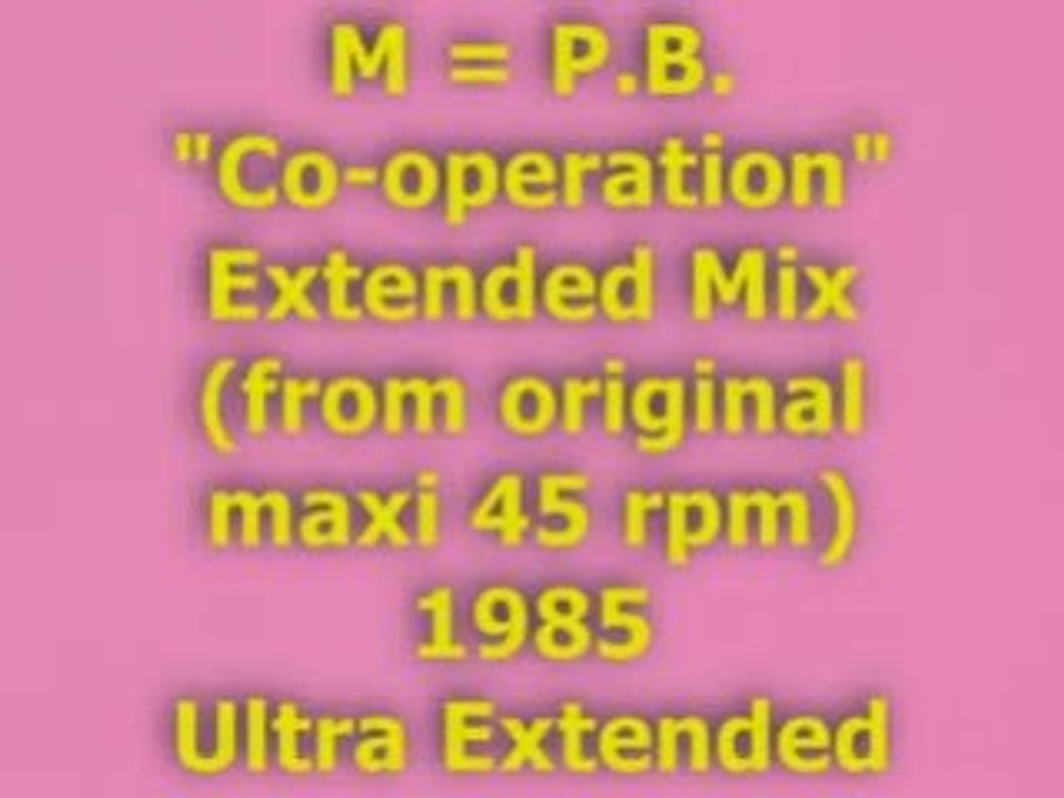 M = P.B. "Co-operation" Extended Mix 1985 (Ultra Extended)