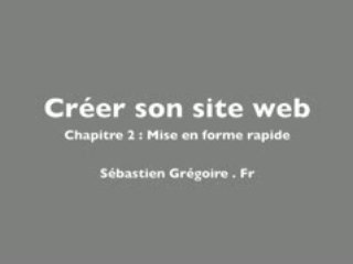 Créer son site web : Tuto 2, mise en forme rapide