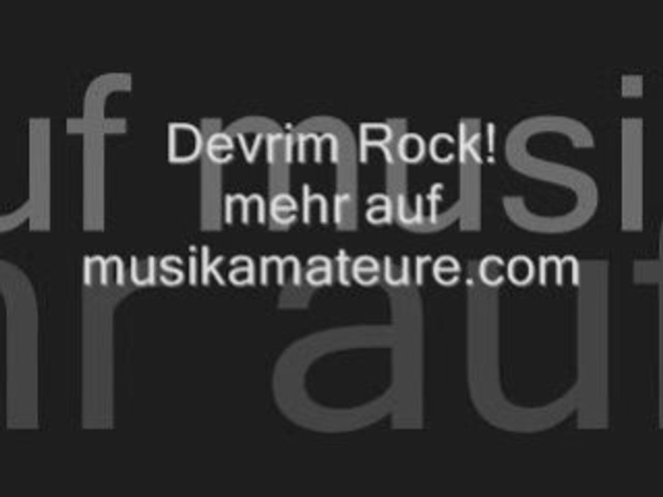 Www.musikamateure.com - Devrim Rock - Die Einsamkeit