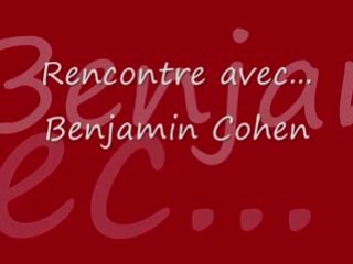 Rencontre avec... Benjamin Cohen