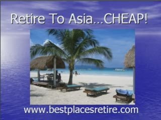 Retire To Southeast Asia - Best Places To Retire Cheap
