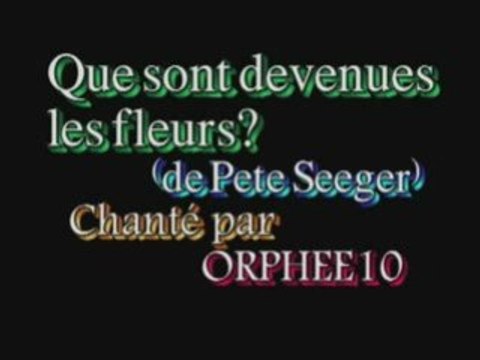 Que sont devenues les fleurs(de Pete Seeger)par ORPHEE10