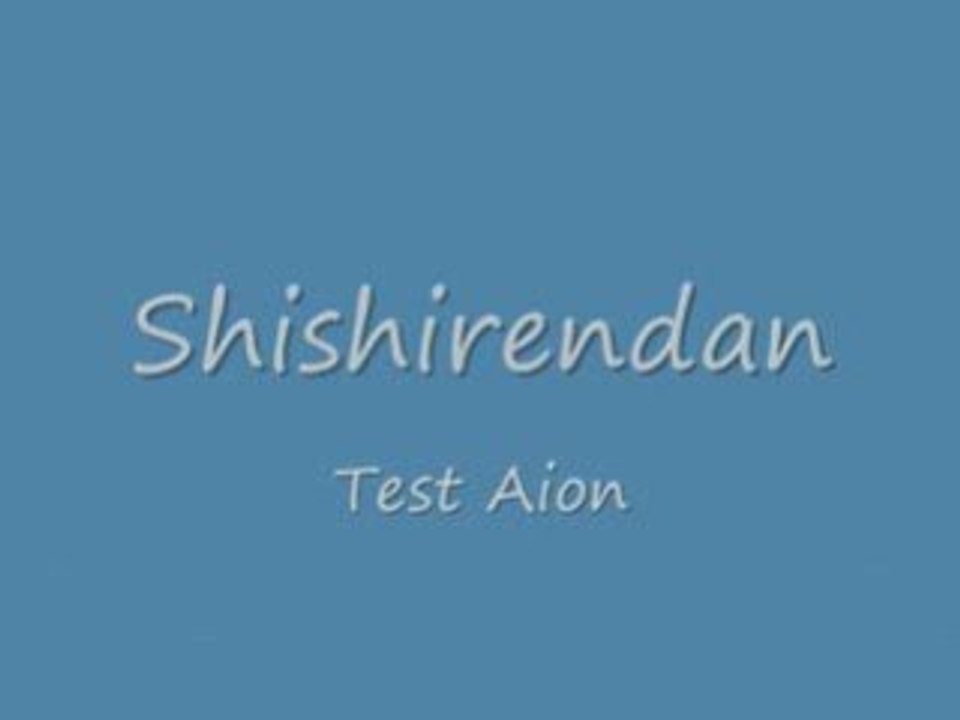 Shishirendan test Aion
