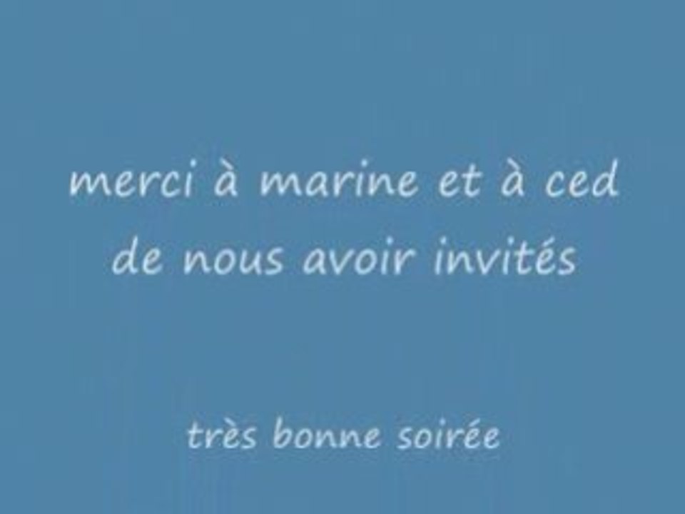 Soirée avec nini et xavier et soirée chez marine et ced