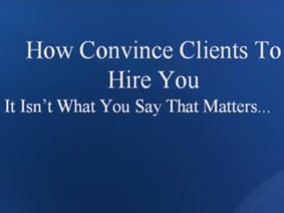 Convencing A Client To Hire You!