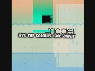 Live My colours fade away