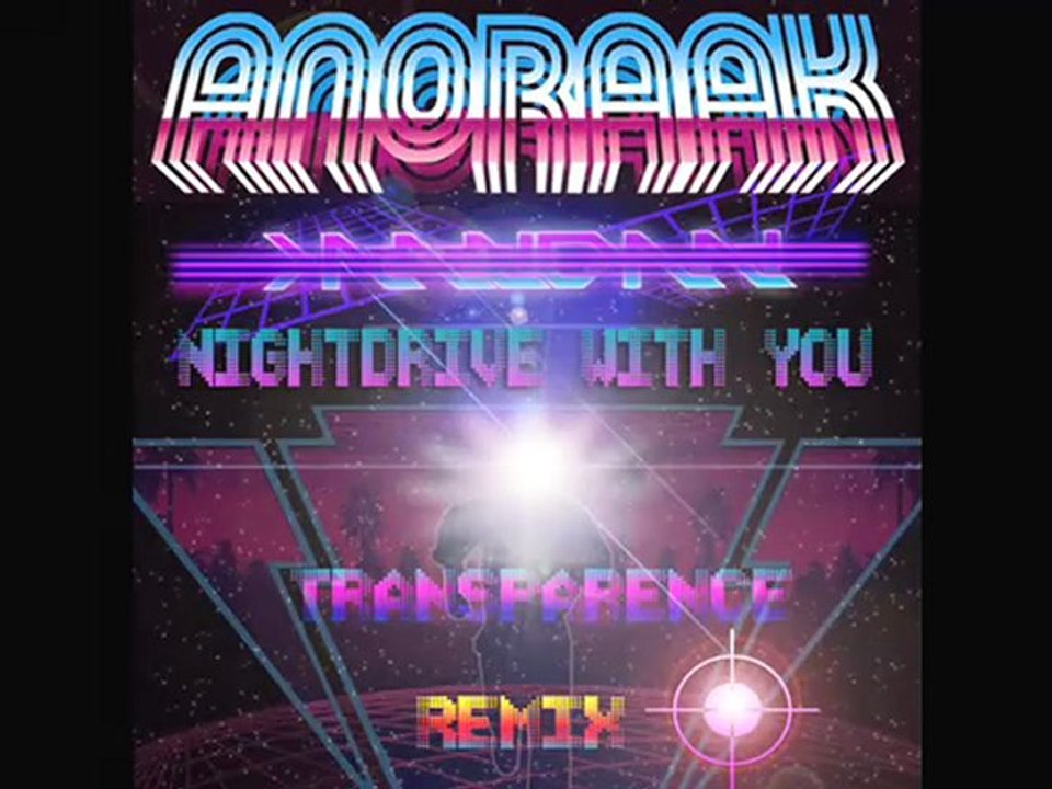 Nightdrive With You (Transparence version) Anoraak Remixed