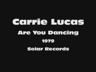 Carrie Lucas - Are You Dancing